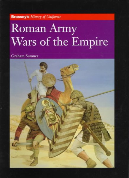 Roman Army: Wars of the Empire (Brassey's History of Uniforms)