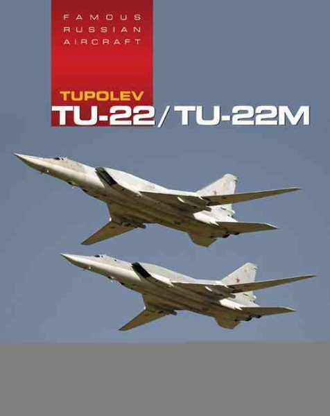 Tupolev TU-22/TU-22M: Famous Russian Aircraft cover