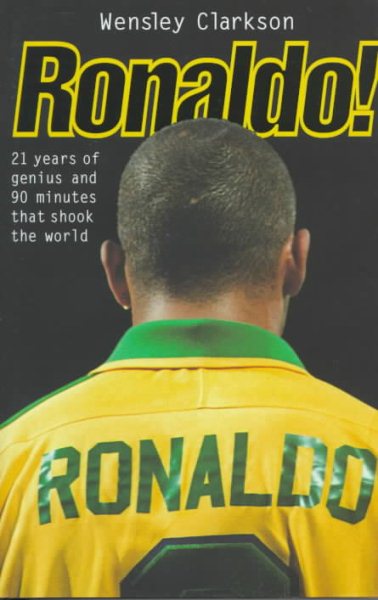 Ronaldo!: 21 Years of Genius and 90 Minutes That Shook the World cover