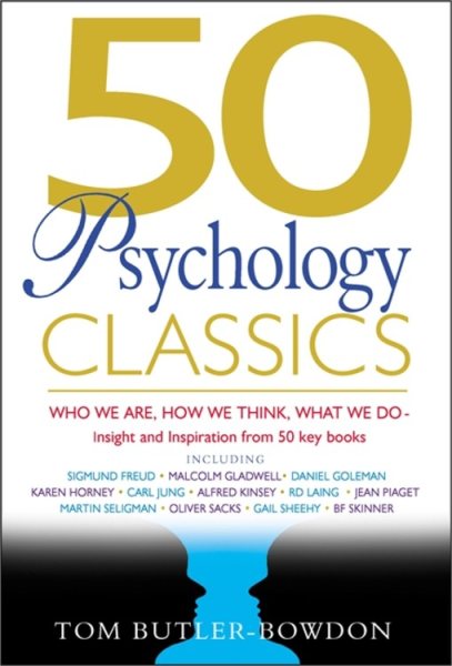 50 Psychology Classics: Who We Are, How We Think, What We Do: Insight and Inspiration from 50 Key Books (50 Classics) cover
