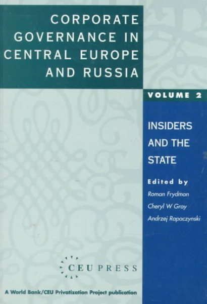 Corporate Governance in Central Europe and Russia: Volume 2: Insiders and the State (A World Bank/CEU Privatization Project) cover