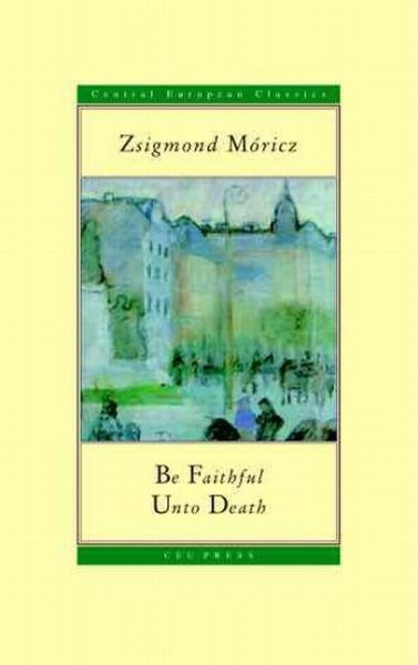 Be Faithful Unto Death (CEU Press Classics)