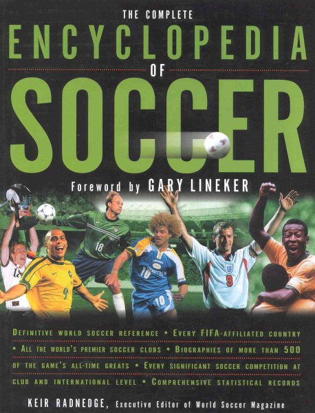The Complete Encyclopedia of Soccer (Complete Encyclopedia of Soccer: The Bible of World Soccer) cover