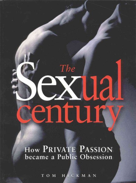 Sexual Century: How Private Passion Became a Public Obsession cover