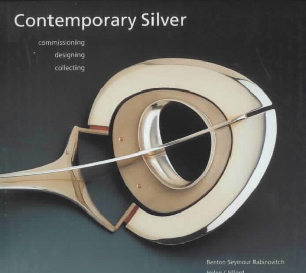 Contemporary Silver: Commissioning, Designing, Collecting cover