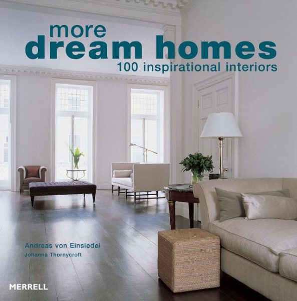More Dream Homes: 100 Inspirational Interiors cover