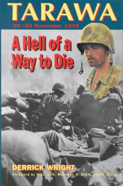 Hell of a Way to Die: Tarawa Atoll, 20-23 November, 1943 cover