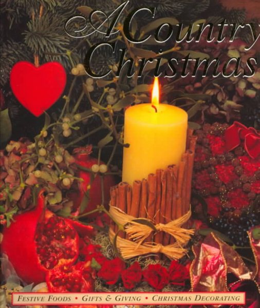 A Country Christmas: Festive Foods, Gifts & Giving, Christmas Decorating cover