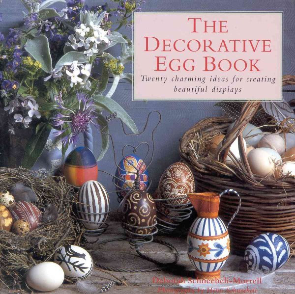 The Decorative Egg Book: Twenty Charming Ideas for Creating Beautiful Displays cover