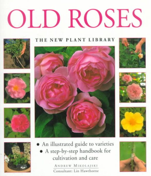 Old Roses (The New Plant Library) cover