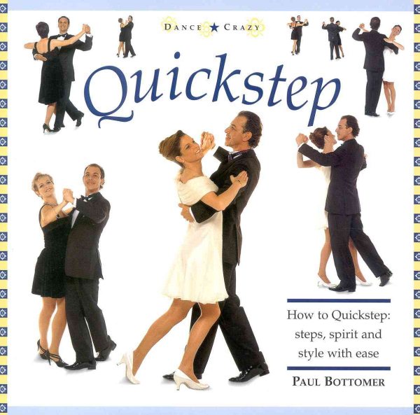 Quickstep: How to Quickstep: Steps, Spirit and Style with Ease (Dance Crazy)