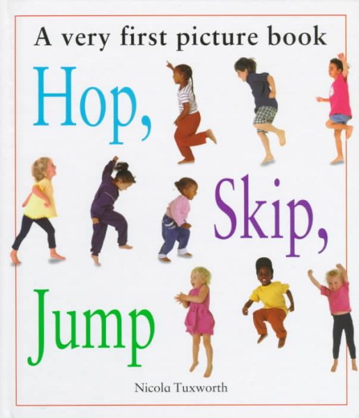 Hip, Skip, Jump: A Very First Picture Book (First Picture Books)