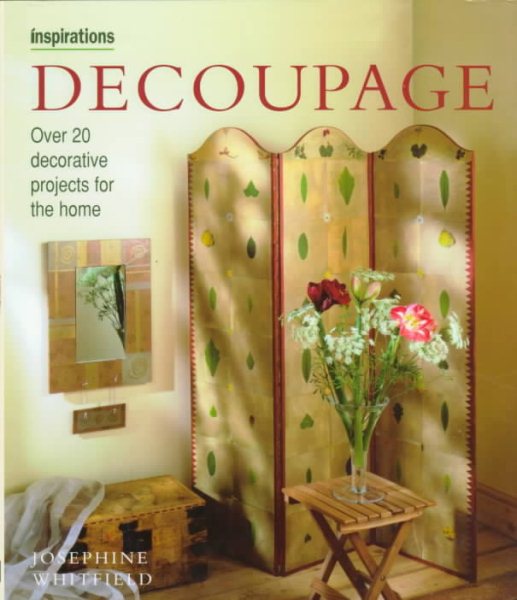Decoupage: 20 Decorative Projects for the Home (Inspirations Series) cover