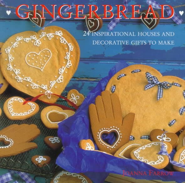 Gingerbread: 24 Inspirational Houses and Decorative Gifts to Make