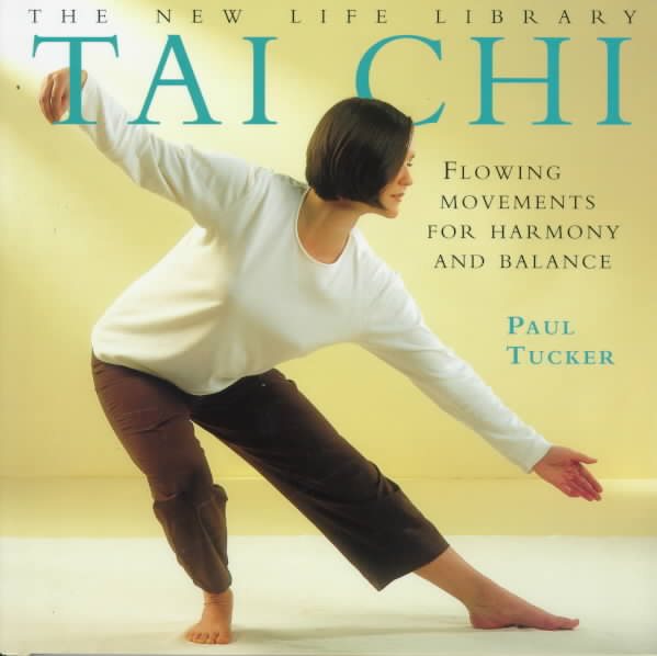 Tai Chi: Flowing Movements for Harmony and Balance (New Life Library Series) cover