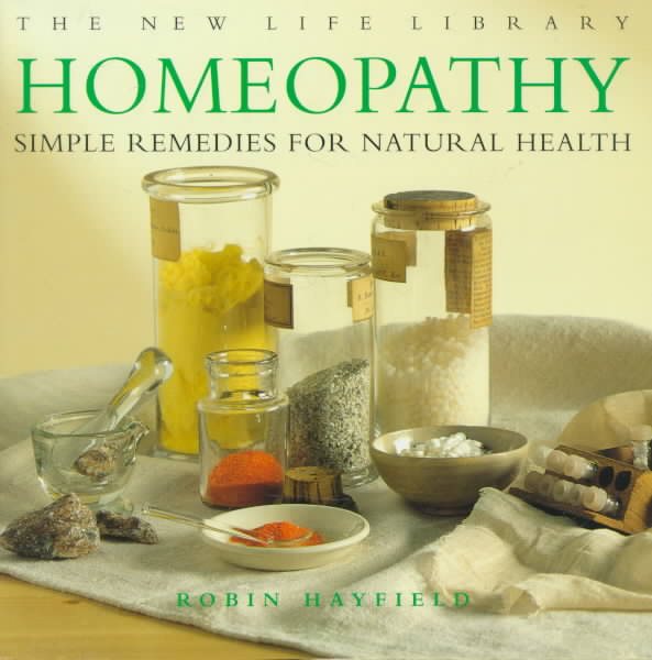 Homeopathy: Simple Remedies for Natural Health (The New Life Library) cover