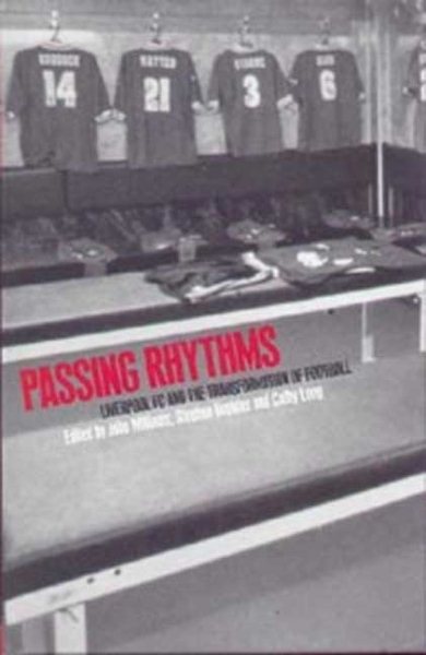 Passing Rhythms: Liverpool FC and the Transformation of Football cover