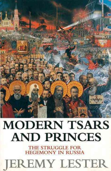 Modern Tsars and Princes: The Struggle for Hegemony in Russia