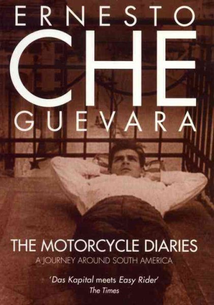 The Motorcycle Diaries: A Journey Around South America