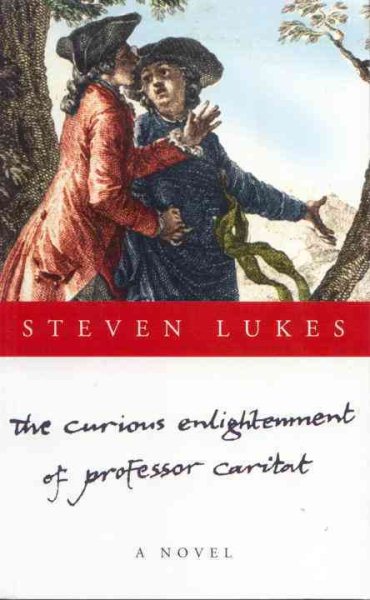 The Curious Enlightenment of Professor Caritat: A Comedy of Ideas