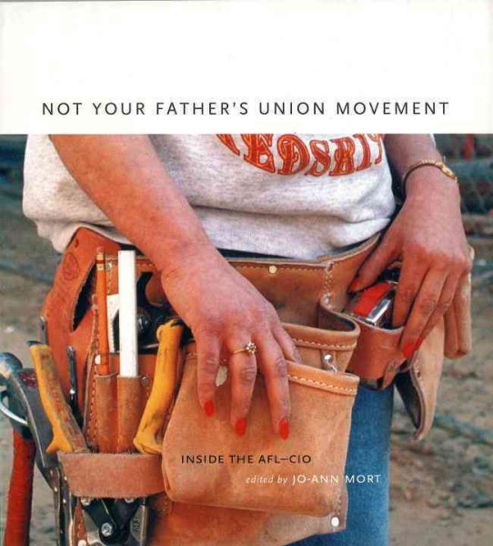 Not Your Father's Union Movement: Inside the AFL-CIO