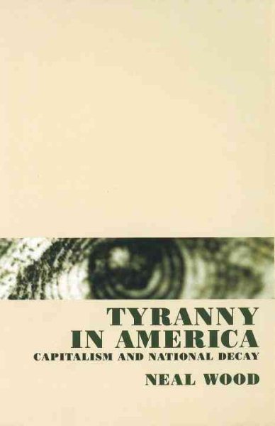 Tyranny in America: Capitalism and National Decay