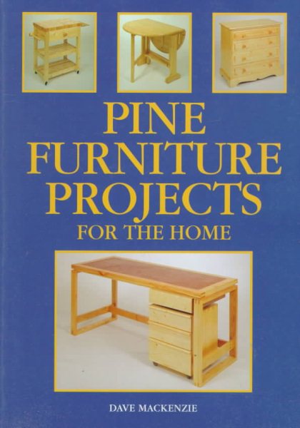 Pine Furniture Projects For The Home