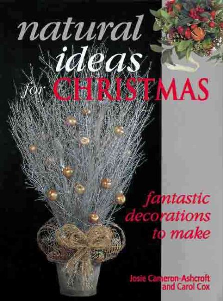 Natural Ideas for Christmas: Fantastic Decorations to Make