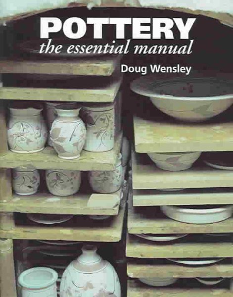 Pottery: The Essential Manual