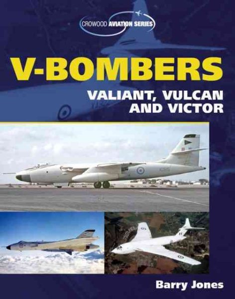 V-Bombers: Valiant, Vulcan and Victor (Crowood Aviation Series)