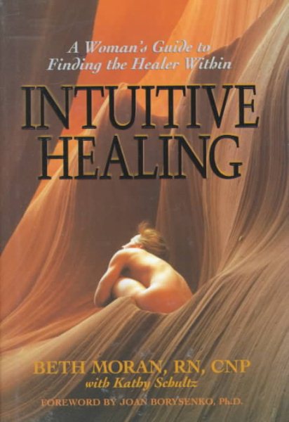 Intuitive Healing: A Woman's Guide to Finding the Healer Within cover