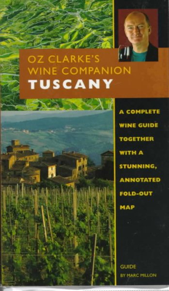 Oz Clarke's Wine Companion: Tuscany Guide (Oz Clarke's Wine Companions)