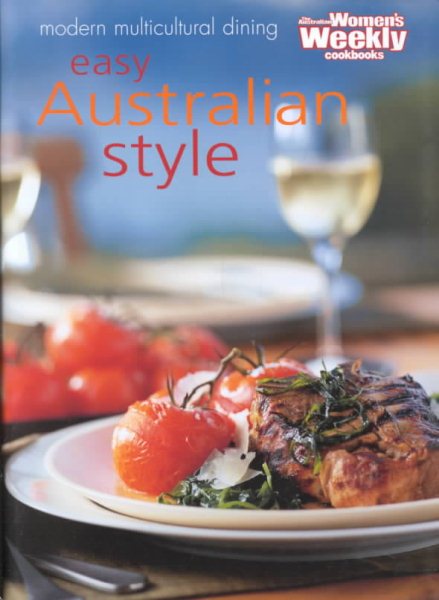 Easy Australian Style (The Australian Women's Weekly Cookbooks)