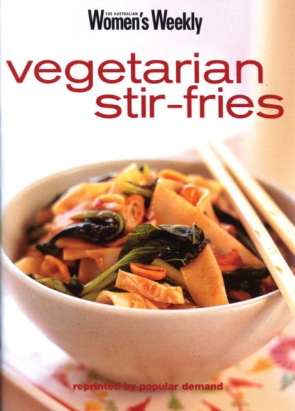 Vegetarian Stir-Fries: Vegetarian Stir-fries ("Australian Women's Weekly" Home Library)