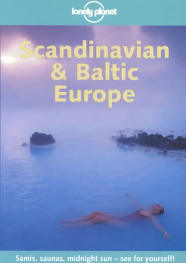 Lonely Planet Scandinavian & Baltic Europe (Scandinavian and Baltic Europe, 5th ed)