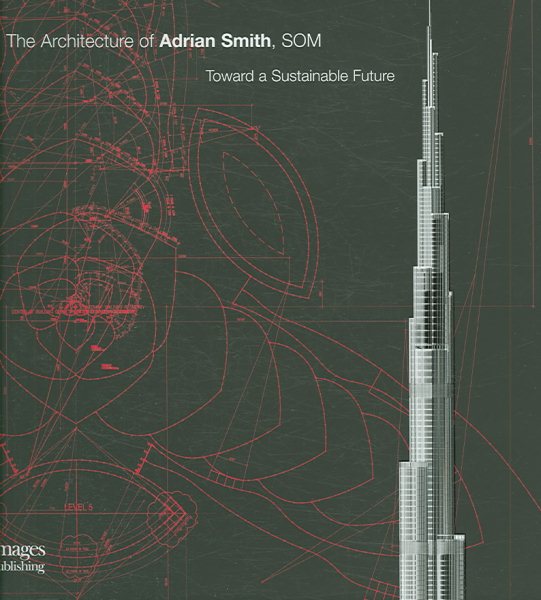 Architecture of Adrian Smith, SOM: Toward a Sustainable Future cover
