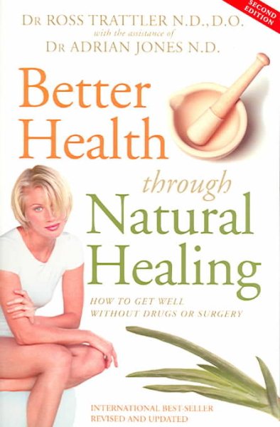 Better Health Through Natural Healing: How to get well without drugs or surgery cover
