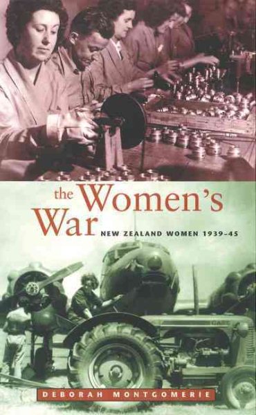 The Women's War: New Zealand Women 1939–45