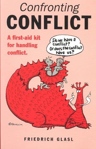 Confronting Conflict: First-aid Kit for Handling Conflict, A