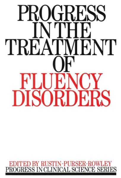 Progress in the Treatment of Fluency Disorders (PROGRESS IN CLINICAL SCIENCE SERIES) cover