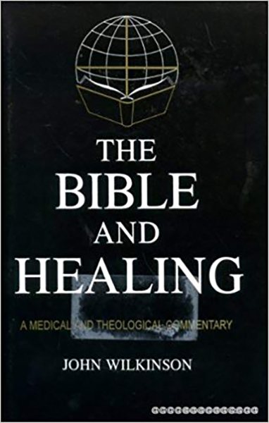 The Bible & Healing: A Medical and Theological Commentary cover