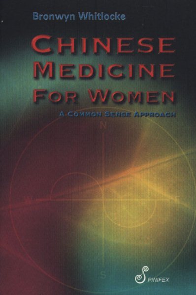 CHINESE MEDICINE FOR WOMEN: A Common Sense Approach cover