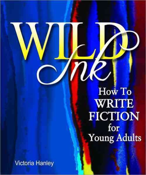 Wild Ink: How to Write Fiction for Young Adults cover