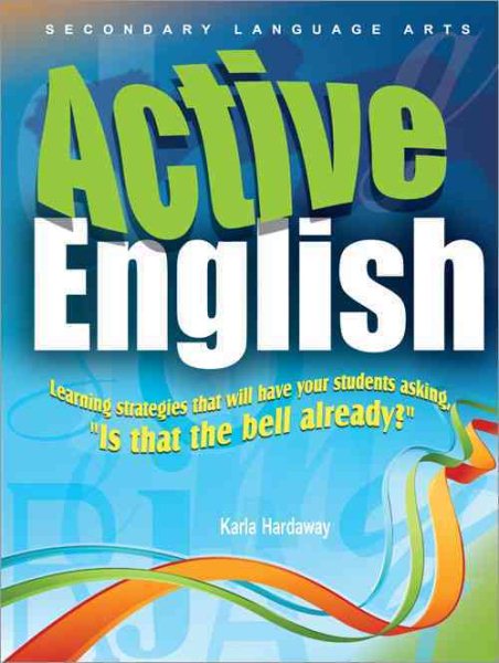 Active English: Learning Strategies That Will Have Your Students Asking, "Is That the Bell Already?" cover