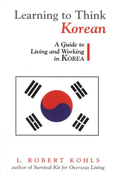 Learning to Think Korean: A Guide to Living and Working in Korea (Interact Series) cover