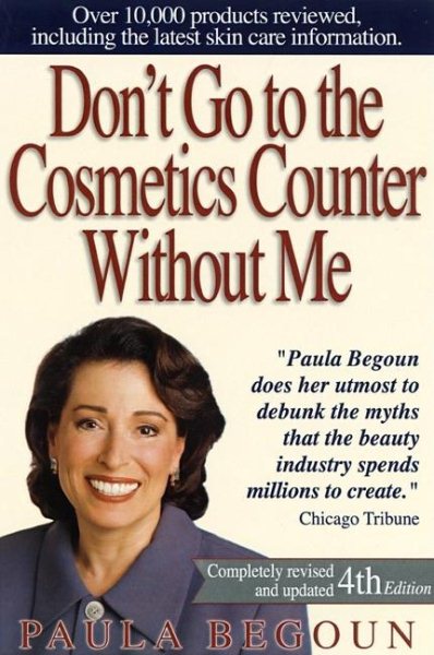 Don't Go to the Cosmetics Counter Without Me: An Eye-Opening Guide to Brand-Name Cosmetics (DON'T GO TO THE COSMETIC COUNTER WITHOUT ME) cover