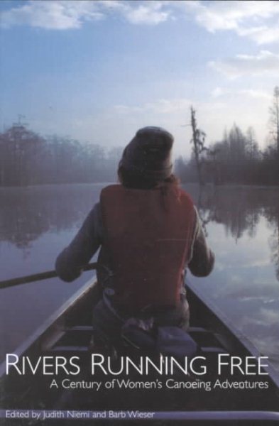 Rivers Running Free: A Century of Women's Canoeing Adventures (Adventura Books)