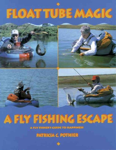 Float Tube Magic: A Fly Fishing Escape cover