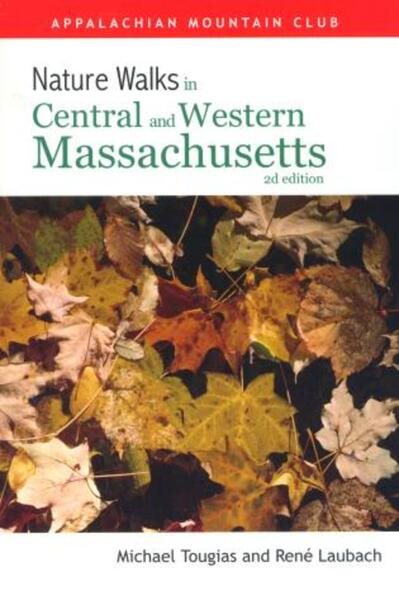 Nature Walks In Central & Western Massachusetts, 2nd cover