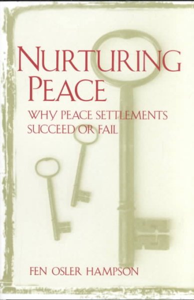 Nurturing Peace: Why Peace Settlements Succeed or Fail cover